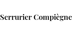 Serrurier Compiègne
